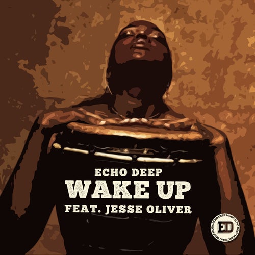 Jesse Oliver, Echo Deep - Wake Up (Extended Mix) [EDM007]